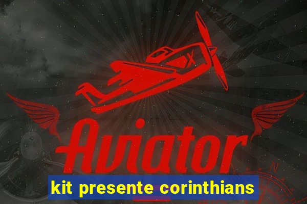 kit presente corinthians